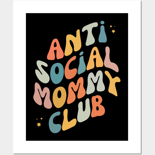 Anti Social Mommy Club Wall Art by Teewyld